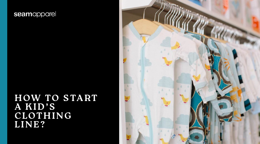 HOW TO START A KID'S CLOTHING LINE? An Easy Guide
