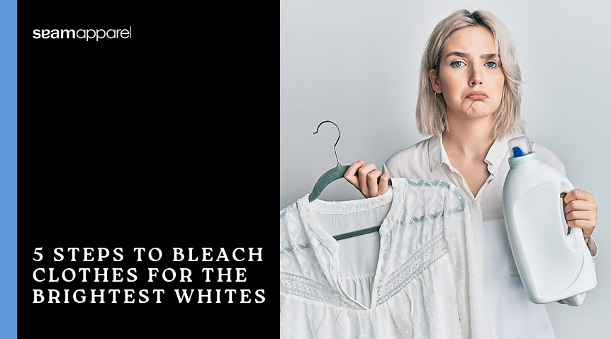How to bleach clothes for white brightness: An ultimate guide