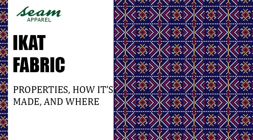 What is Ikat Fabric? Properties, How It’s Made, and Where