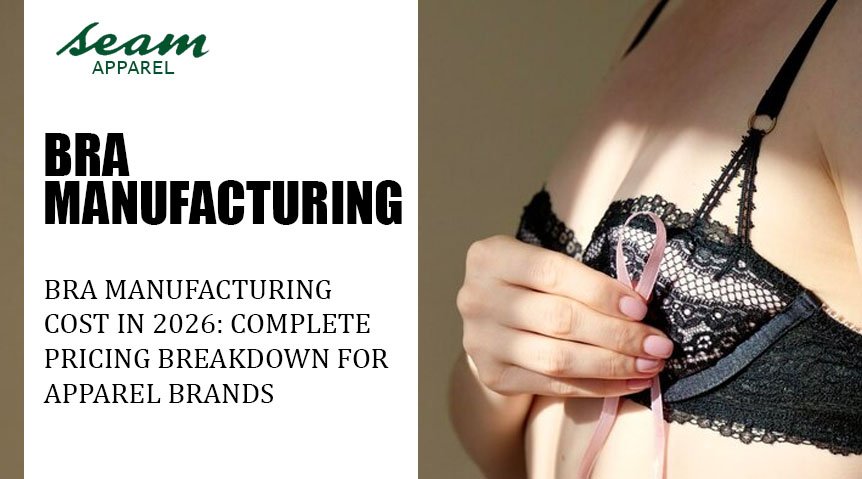 Bra Manufacturing Cost in 2026: Complete Pricing Breakdown for Apparel Brands
