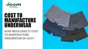Cost to Manufacture Underwear