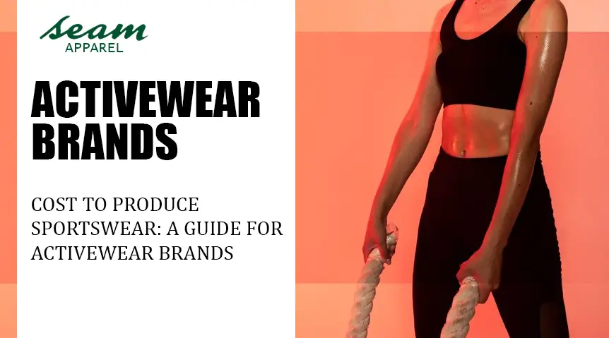 Cost to Produce Sportswear: A Guide for Activewear Brands