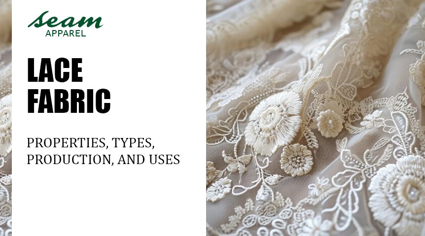 What Is Lace Fabric? Properties, Types, Production, and Uses