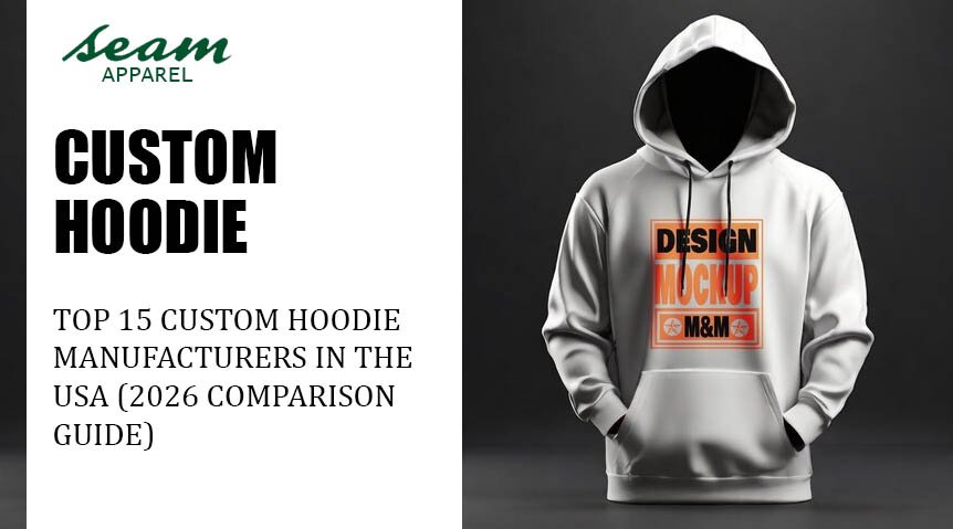 Top 15 Custom Hoodie Manufacturers in the USA (2026 Comparison Guide)