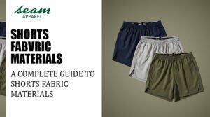 Shorts Fabric Materials